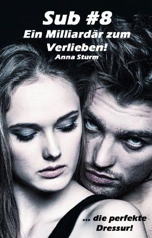 [Sub #8 - Ein Milliardär zum Verlieben 01] • Die perfekte Dressur